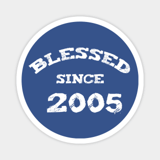 Blessed Since 2005 Cool Blessed Christian Birthday Magnet